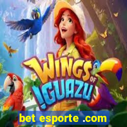 bet esporte .com